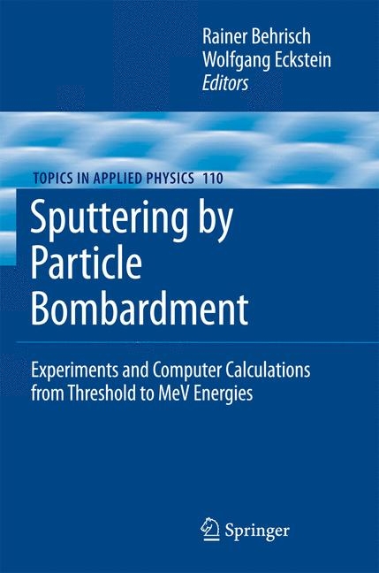Sputtering by Particle Bombardment -  Rainer Behrisch,  Wolfgang Eckstein