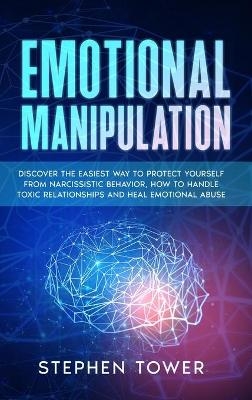 Emotional Manipulation - Stephen Tower