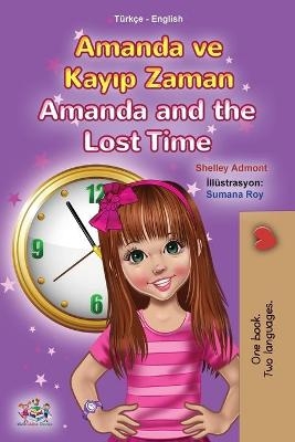Amanda and the Lost Time (Turkish English Bilingual Book for Kids) - Shelley Admont, KidKiddos Books