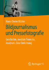 Bildjournalismus und Pressefotografie - Hans-Dieter Kübler