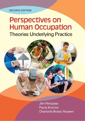 Perspectives on Human Occupation, 2e -  Hinojosa,  Kramer