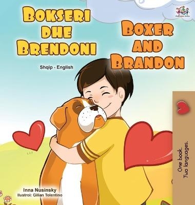 Boxer and Brandon (Albanian English Bilingual Book for Kids) - KidKiddos Books, Inna Nusinsky