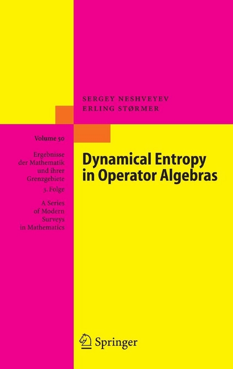 Dynamical Entropy in Operator Algebras - Sergey Neshveyev, Erling Størmer