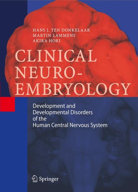 Clinical Neuroembryology - Hans J. ten Donkelaar, Martin Lammens, Akira Hori