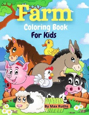 Farm Coloring Book For Kids - Max Ruths