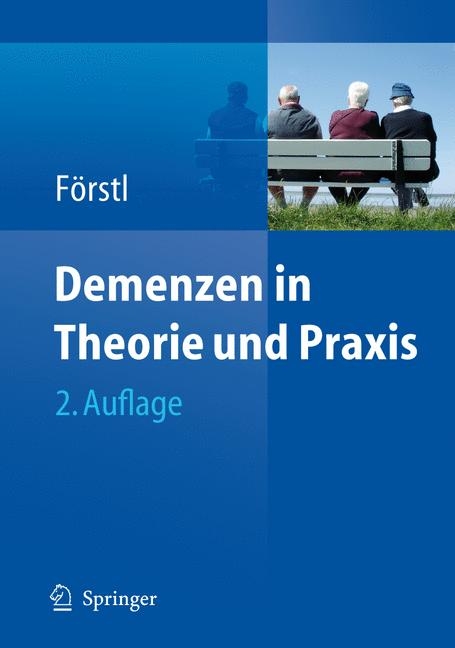 Demenzen in Theorie und Praxis - 