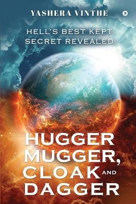 Hugger Mugger, Cloak and Dagger -  Yashera Vinthe