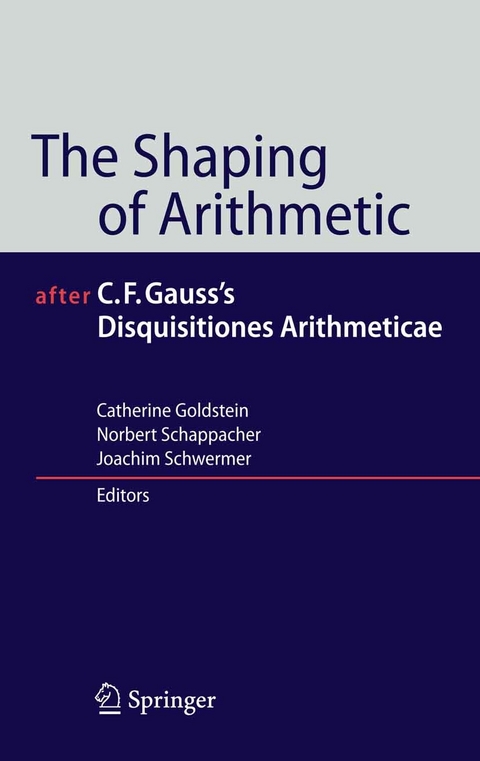 The Shaping of Arithmetic after C.F. Gauss's Disquisitiones Arithmeticae - 