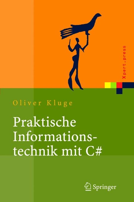 Praktische Informationstechnik mit C# - Oliver Kluge