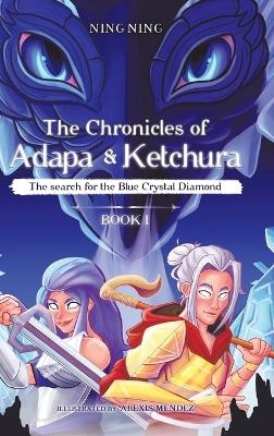 The Chronicles of Adapa and Ketchura - Ning Ning