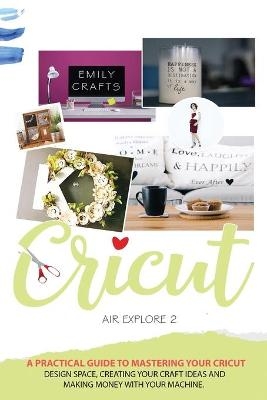 Cricut Explore Air 2 - Emily Crafts