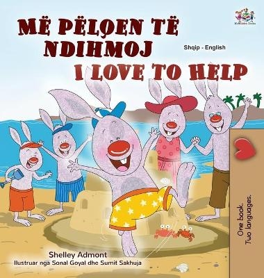 I Love to Help (Albanian English Bilingual Book for Kids) - Shelley Admont, KidKiddos Books