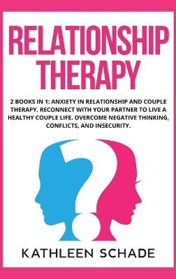 Relationship Therapy - Kathleen Schade Schade