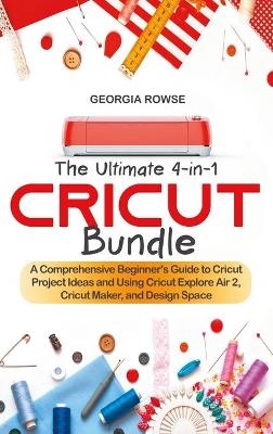 The Ultimate 4-in-1 Cricut Bundle - Georgia Rowse