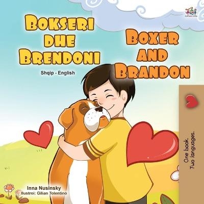 Boxer and Brandon (Albanian English Bilingual Book for Kids) - KidKiddos Books, Inna Nusinsky