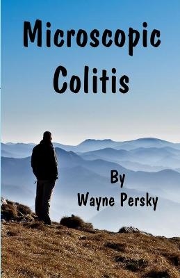 Microscopic Colitis - Wayne Persky