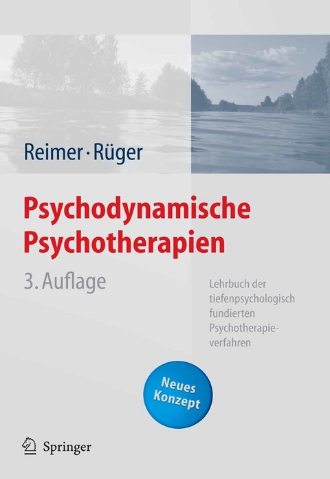 Psychodynamische Psychotherapien - Christian Reimer, Ulrich Rüger