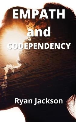 Empath and Codependency - Ryan Jackson