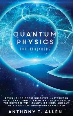 Quantum Physics for beginners - Anthony Allen