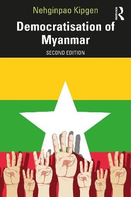 Democratisation of Myanmar - Nehginpao Kipgen