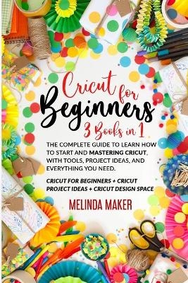 Cricut 3 Books in 1 - Melinda Maker