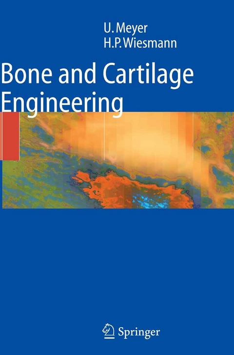 Bone and Cartilage Engineering - Ulrich Meyer, Hans Peter Wiesmann