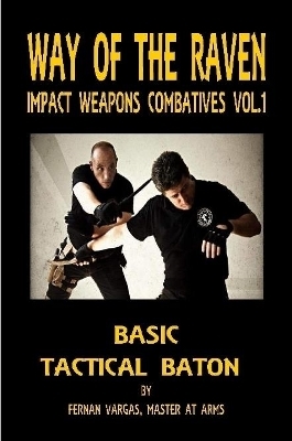 Way of the Raven Impact Weapons Volume One - Fernan Vargas