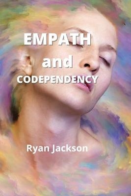 Empath and Codependency - Ryan Jackson