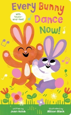 Every Bunny Dance Now! - Joan Holub