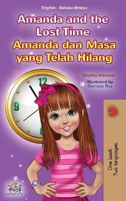 Amanda and the Lost Time (English Malay Bilingual Book for Kids) - Shelley Admont, KidKiddos Books