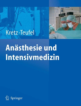Anästhesie und Intensivmedizin - Franz-Josef Kretz; Franz-Josef Kretz; Frank Teufel; Frank Teufel