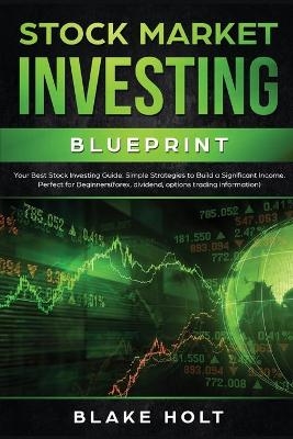 Stock Market Investing Blueprint - Blake Holt