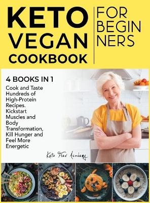 Keto Vegan Cookbook for Beginners [4 books in 1] - Keto Flex Academy