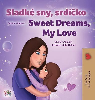 Sweet Dreams, My Love (Czech English Bilingual Book for Kids) - Shelley Admont, KidKiddos Books