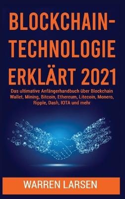 Blockchain-Technologie Erklärt 2021 - Warren Larsen