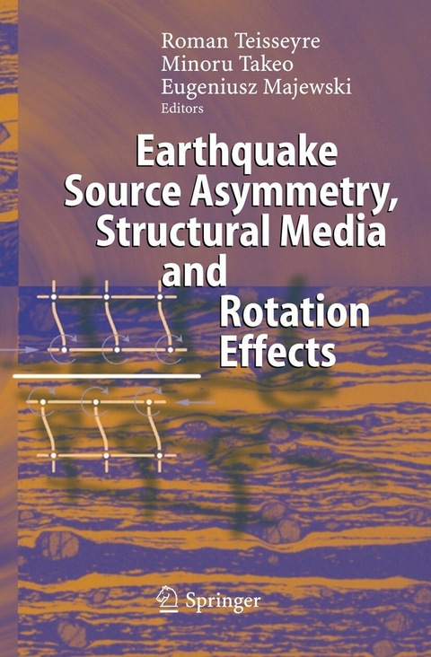 Earthquake Source Asymmetry, Structural Media and Rotation Effects - 