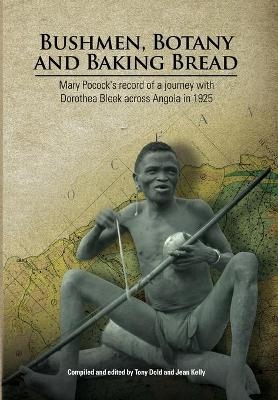 Bushmen, Botany and Baking Bread - 