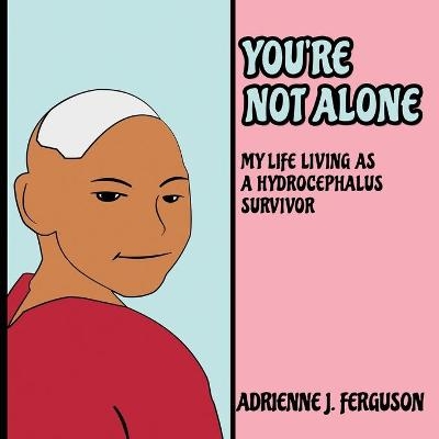 You're Not Alone - Adrienne J Ferguson