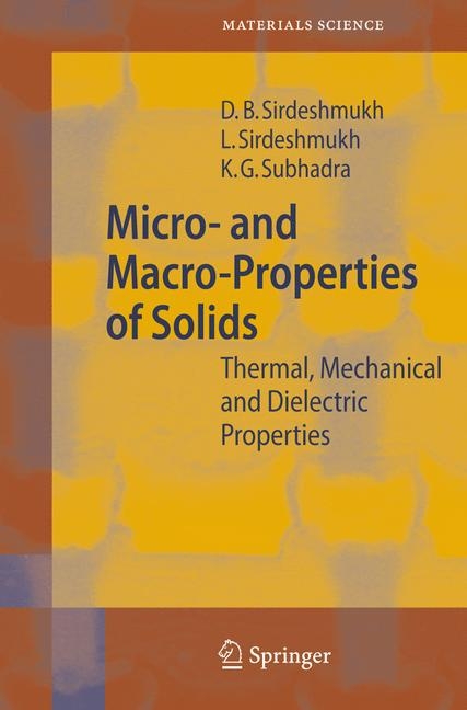 Micro- and Macro-Properties of Solids - Dinker B. Sirdeshmukh, Lalitha Sirdeshmukh, K. G. Subhadra
