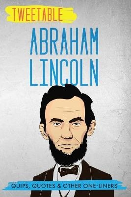 Tweetable Abraham Lincoln - Abraham Lincoln