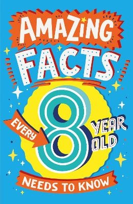 Amazing Facts Every 8 Year Old Needs to Know - Catherine Brereton