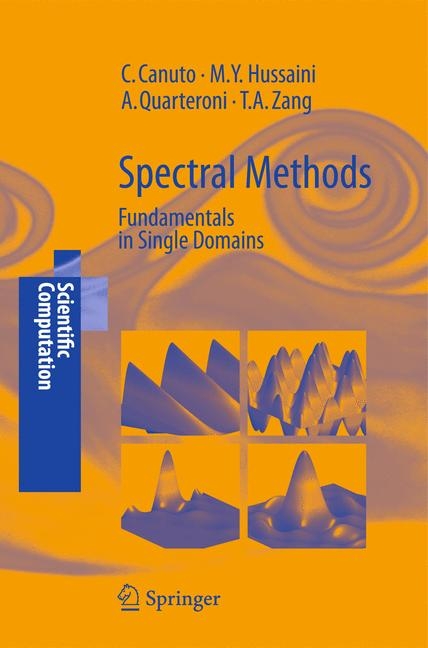 Spectral Methods -  Claudio Canuto,  M. Yousuff Hussaini,  Alfio Quarteroni,  Thomas A. Zang
