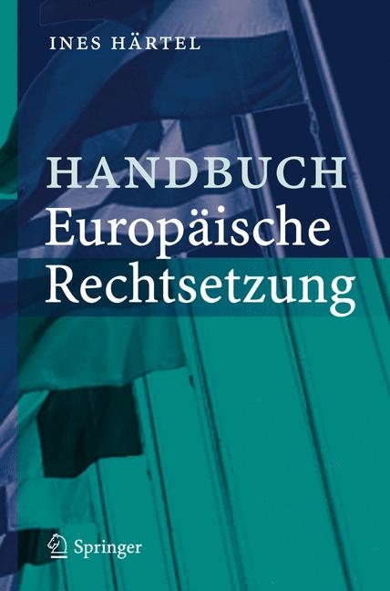 Handbuch Europäische Rechtsetzung - Ines Härtel
