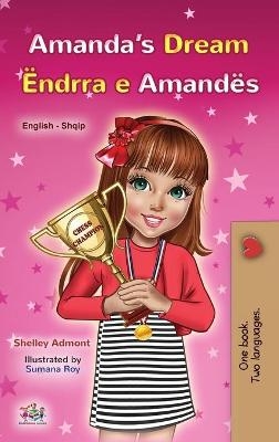 Amanda's Dream (English Albanian Bilingual Book for Kids) - Shelley Admont, KidKiddos Books