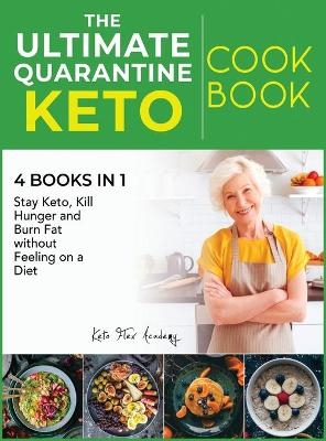 The Ultimate Quarantine Keto Cookbook [4 books in 1] - Keto Flex Academy