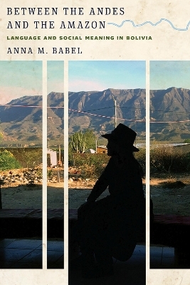 Between the Andes and the Amazon - Anna M. Babel