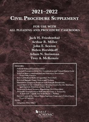 Civil Procedure Supplement, for Use with All Pleading and Procedure Casebooks, 2021-2022 - Jack H. Friedenthal, Arthur R. Miller, John E. Sexton, Helen Hershkoff, Adam N. Steinman