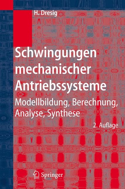 Schwingungen mechanischer Antriebssysteme - Hans Dresig