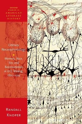 Literary Neurophysiology - Randall Knoper