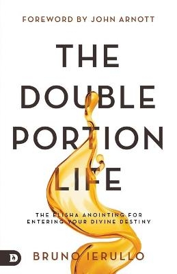 Double Portion Life, The - Bruno Ierullo